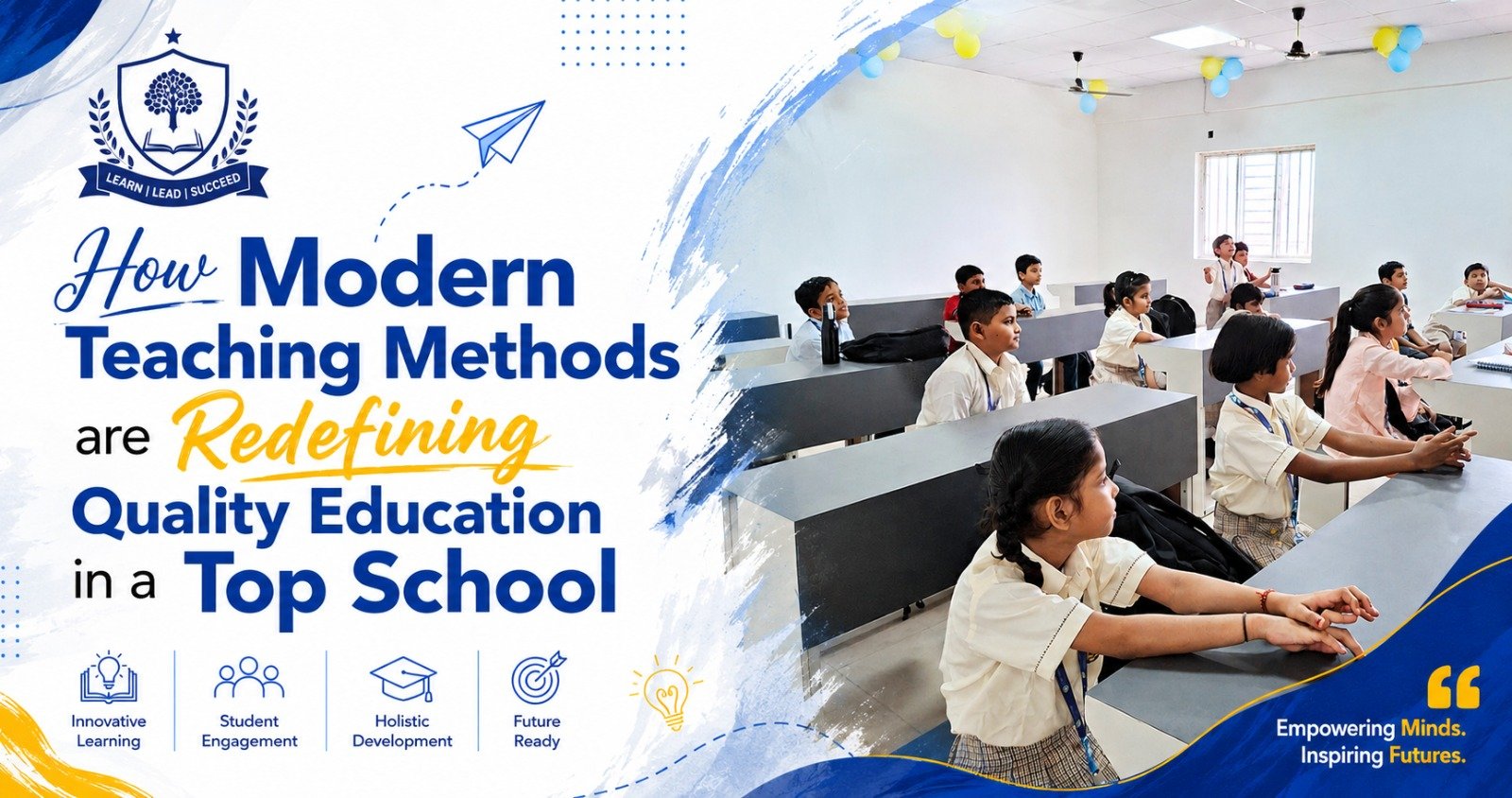 How Modern Teaching Methods are Redefining Quality Education in a Top School